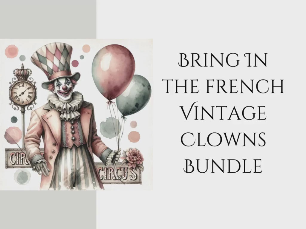 Send In The French Vintage Clowns Large Bundle Printables (Not a physical item)
