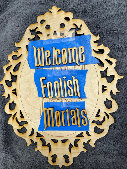 DIY Foolish Mortals Sign